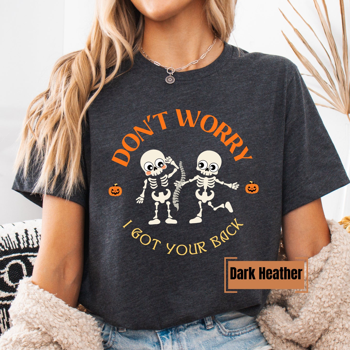 Don’t Worry I Got Your Back Skeleton Shirt – Funny Unisex Halloween Graphic Tee