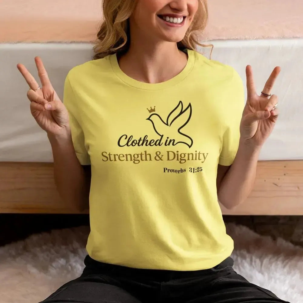 Clothed in Strength & Dignity - Christian Women's Shirt - Proverbs 31:25-Shirt in a Cup