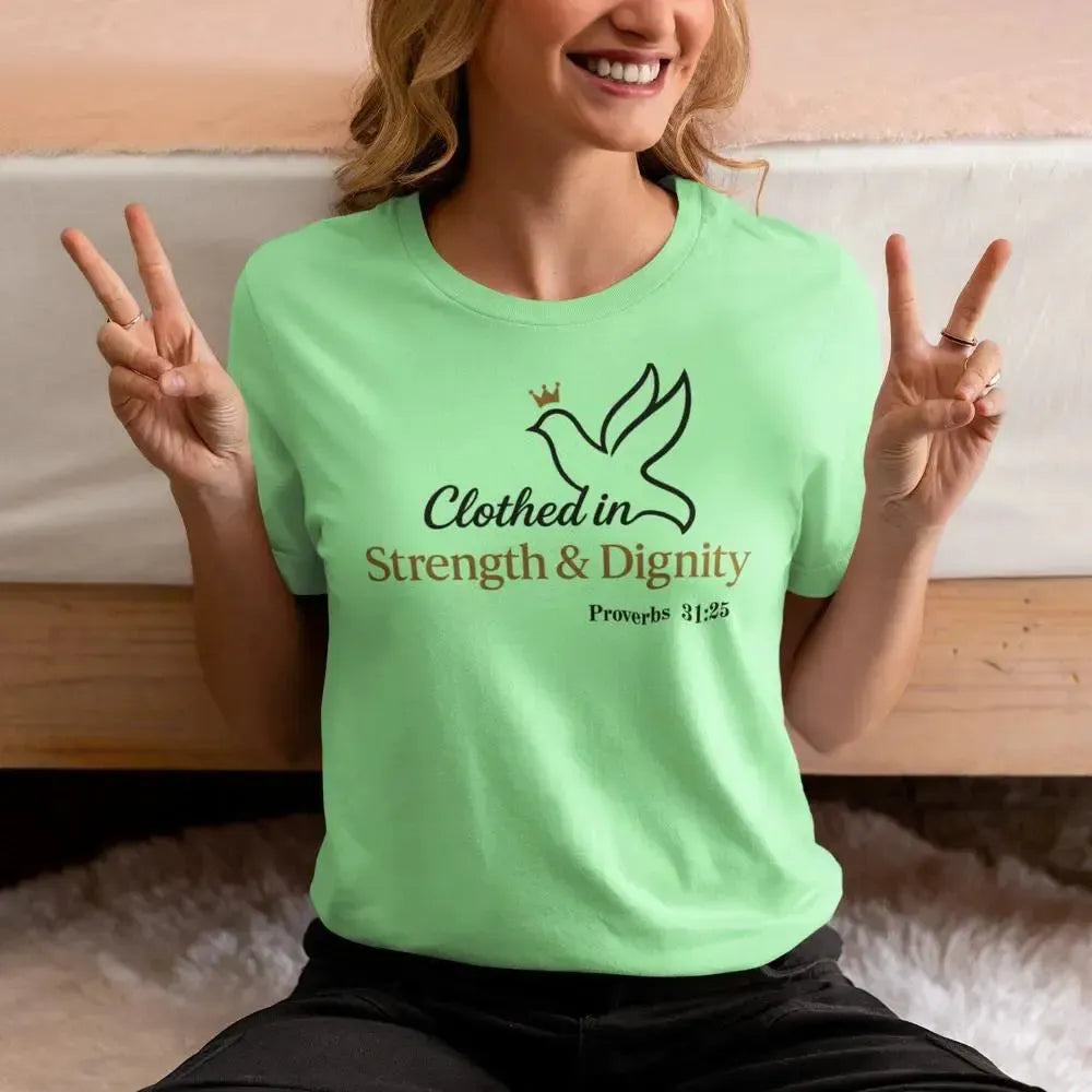 Clothed in Strength & Dignity - Christian Women's Shirt - Proverbs 31:25-Shirt in a Cup