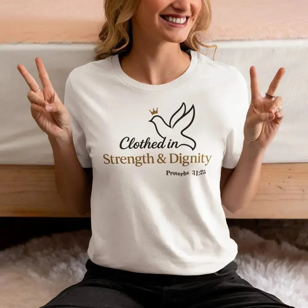 Clothed in Strength & Dignity - Christian Women's Shirt - Proverbs 31:25-Shirt in a Cup