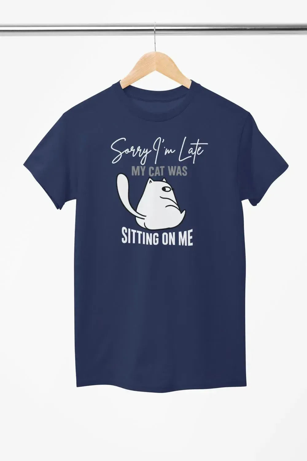 Funny Cat Shirt – Sorry I’m Late My Cat Was Sitting on Me – Cat Lover T-Shirt – Unisex Tee-Shirt in a Cup
