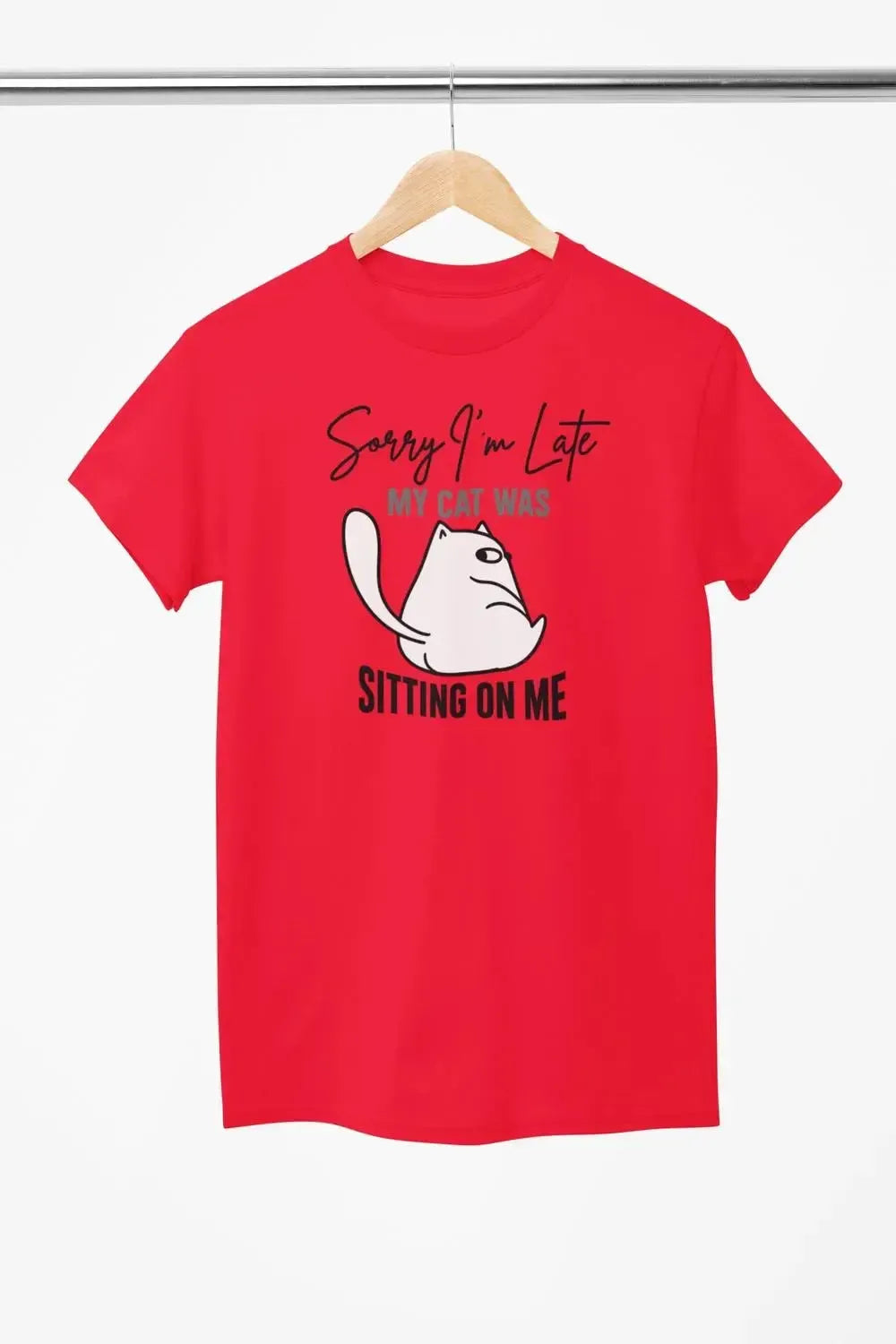 Funny Cat Shirt – Sorry I’m Late My Cat Was Sitting on Me – Cat Lover T-Shirt – Unisex Tee-Shirt in a Cup