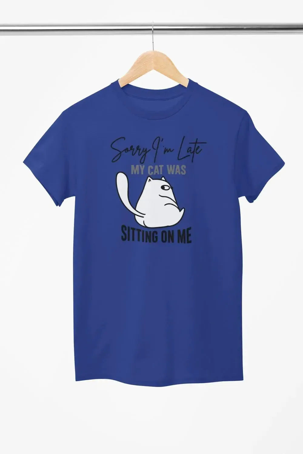 Funny Cat Shirt – Sorry I’m Late My Cat Was Sitting on Me – Cat Lover T-Shirt – Unisex Tee-Shirt in a Cup