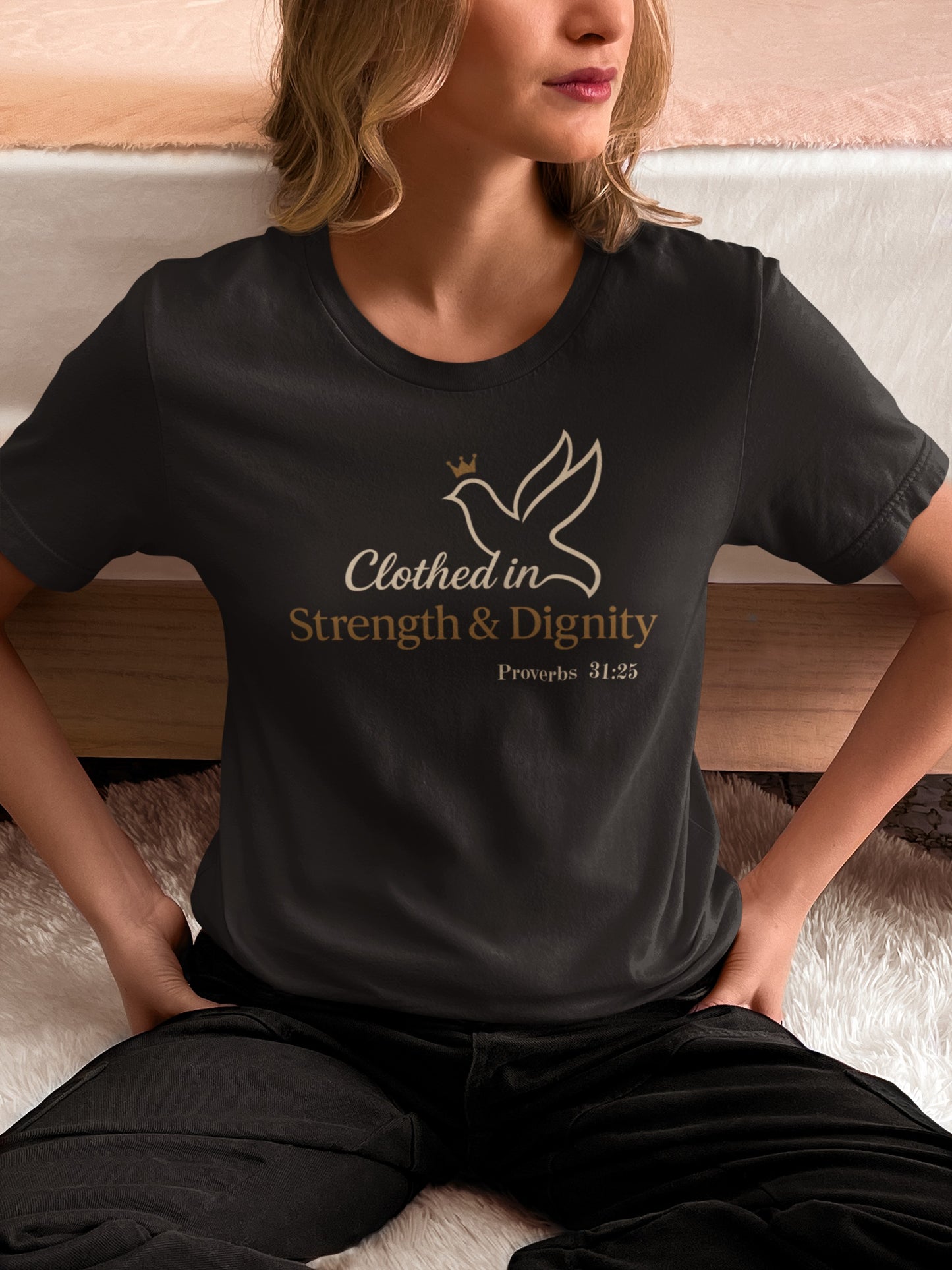 Clothed in Strength & Dignity - Christian Women's Shirt - Proverbs 31:25