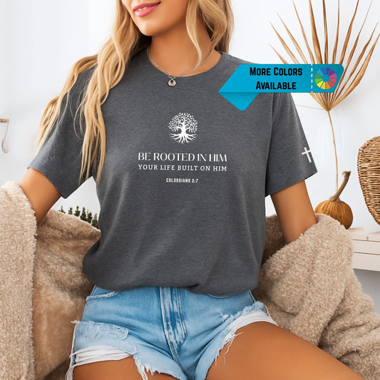 Rooted in Him Shirt – Colossians 2:7 Christian Tee | Bella+Canvas Faith Shirt