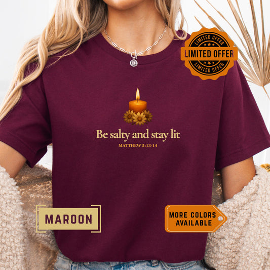 Be Salty Stay Lit Christian Shirt – Bible Verse Tee Matthew 5:13-14 | Faith-Based Religious Shirt for Women