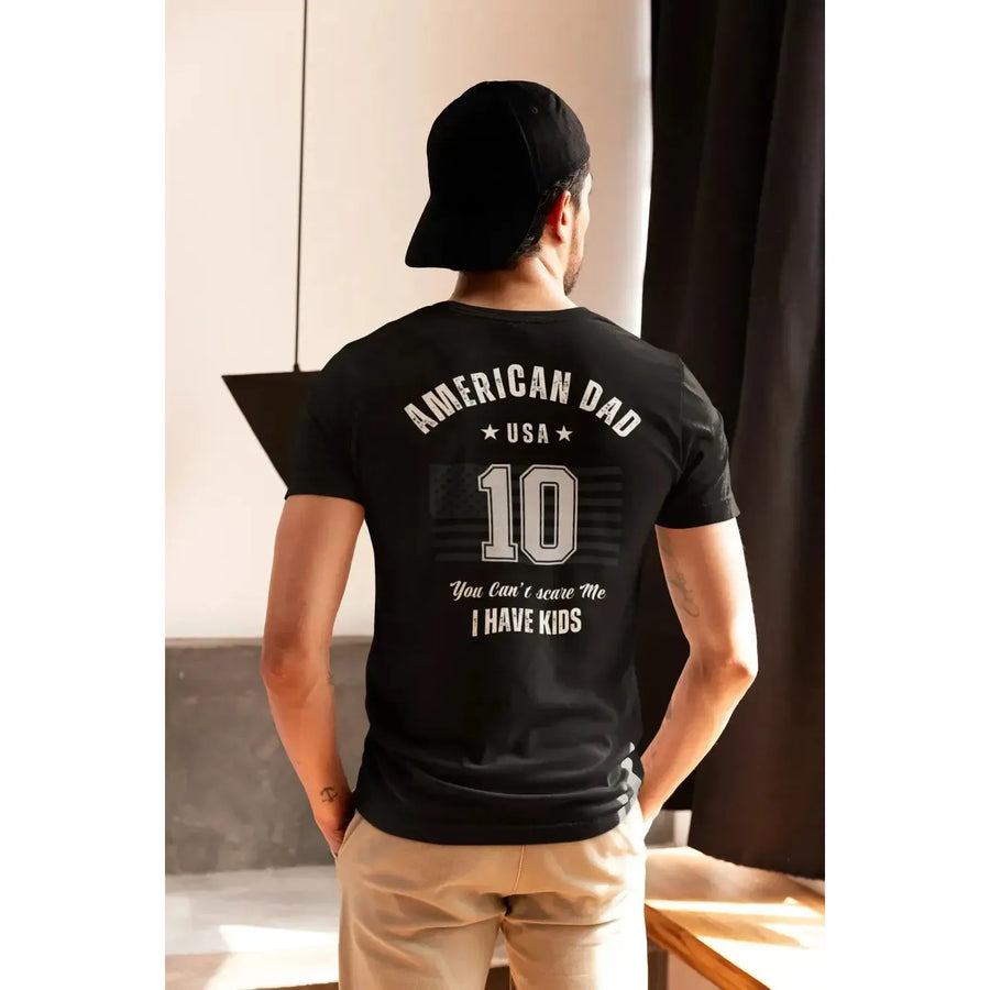 American Dad Shirt – “You Can’t Scare Me, I Have Kids” – Funny Father’s Day Tee-Shirt in a Cup