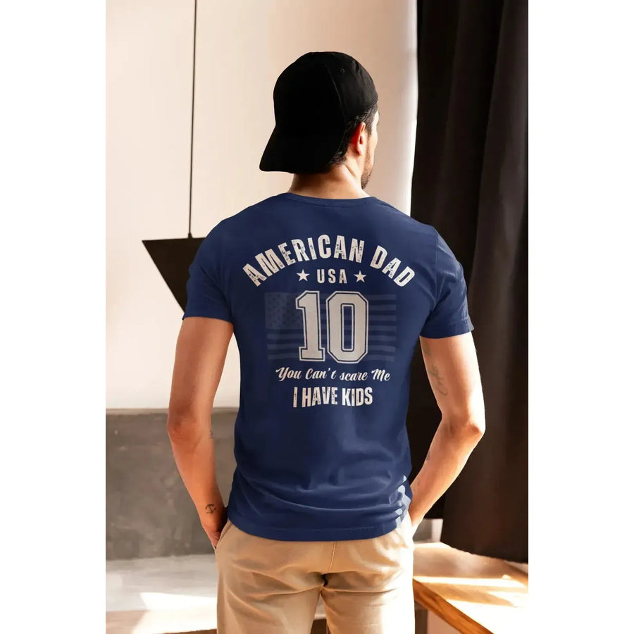 American Dad Shirt – “You Can’t Scare Me, I Have Kids” – Funny Father’s Day Tee-Shirt in a Cup