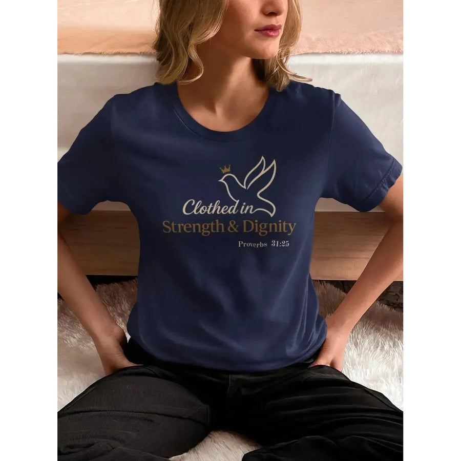 Clothed in Strength & Dignity - Christian Women's Shirt - Proverbs 31:25-Shirt in a Cup
