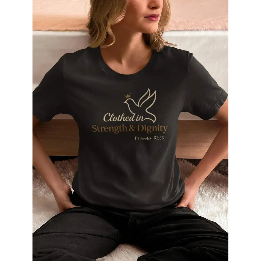 Clothed in Strength & Dignity - Christian Women's Shirt - Proverbs 31:25-Shirt in a Cup