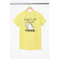 Funny Cat Shirt – Sorry I’m Late My Cat Was Sitting on Me – Cat Lover T-Shirt – Unisex Tee-Shirt in a Cup