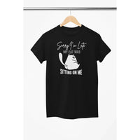 Funny Cat Shirt – Sorry I’m Late My Cat Was Sitting on Me – Cat Lover T-Shirt – Unisex Tee-Shirt in a Cup