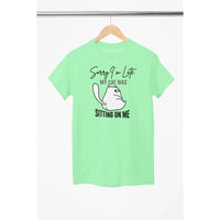 Funny Cat Shirt – Sorry I’m Late My Cat Was Sitting on Me – Cat Lover T-Shirt – Unisex Tee-Shirt in a Cup