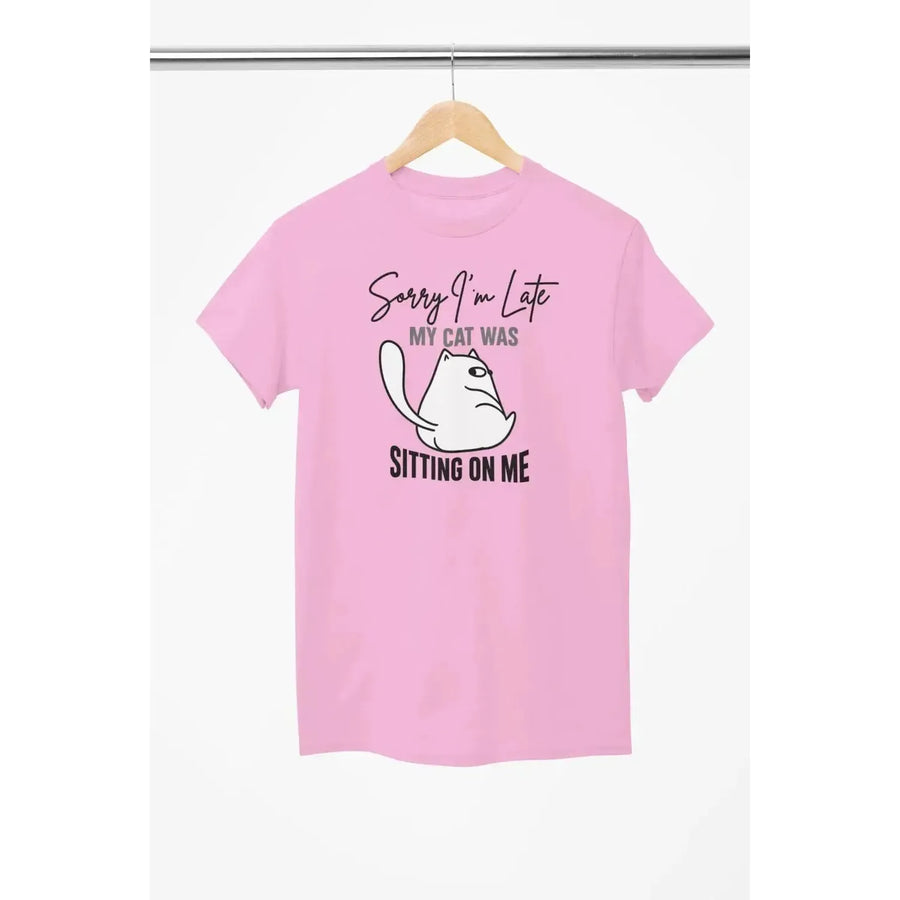 Funny Cat Shirt – Sorry I’m Late My Cat Was Sitting on Me – Cat Lover T-Shirt – Unisex Tee-Shirt in a Cup