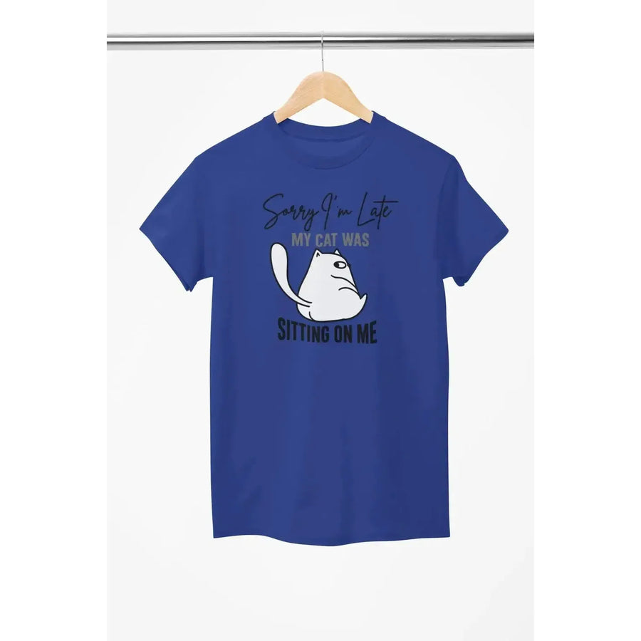 Funny Cat Shirt – Sorry I’m Late My Cat Was Sitting on Me – Cat Lover T-Shirt – Unisex Tee-Shirt in a Cup