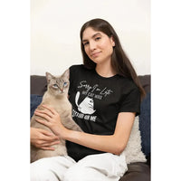 Funny Cat Shirt – Sorry I’m Late My Cat Was Sitting on Me – Cat Lover T-Shirt – Unisex Tee-Shirt in a Cup