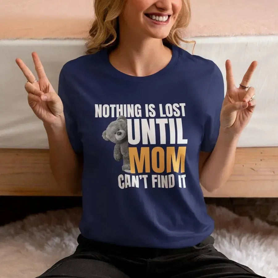 MOM funny (Nothing is lost) - Soft Premium Shirts-Shirt in a Cup